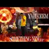 Yahkeem - Something New